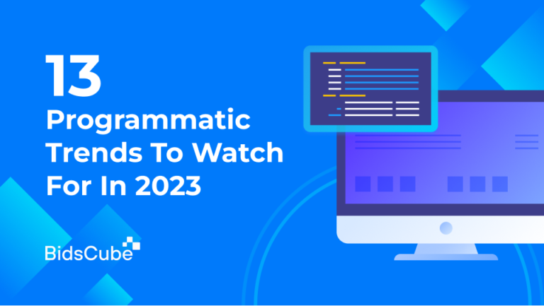 13 Programmatic Trends To Watch For In 2023