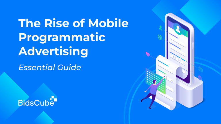 The Rise of Mobile Programmatic Advertising: Essential Guide