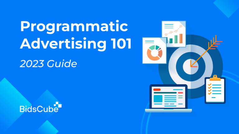 Programmatic Advertising 101: 2023 Guide