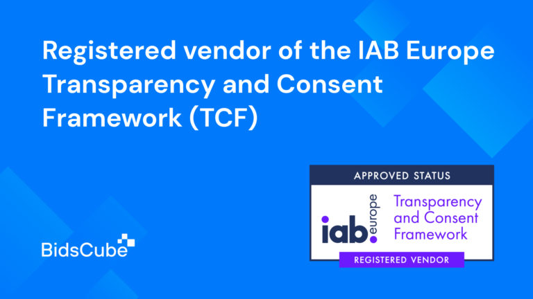BidsCube becomes a new member of the IAB Europe’s Transparency and Consent Framework