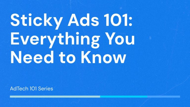 Sticky Ads 101: Everything You Need to Know