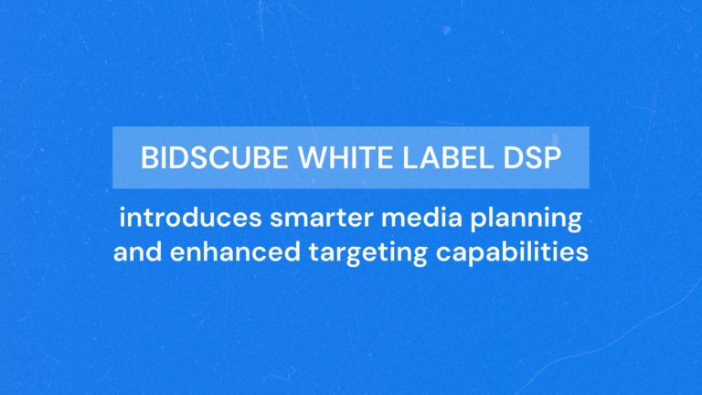 BidsCube White Label DSP Introduces Smarter Media Planning and Enhanced Targeting Capabilities
